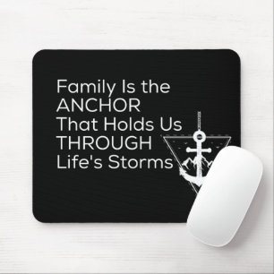 Mousepad A Família É A Âncora Que Mantém