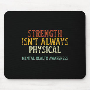 Mousepad A força nem sempre é conhecida pela saúde mental f