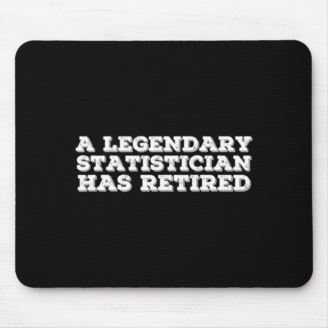 Mousepad A Legendary Statistician Has Retired Funny Retirem (Frente)