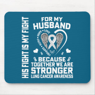 Mousepad A Luta Dele é Minha Luta Pelo Meu Marido - Câncer