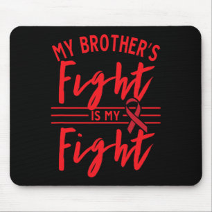 Mousepad A Luta do Meu Irmão é a Minha Luta contra o Cancer