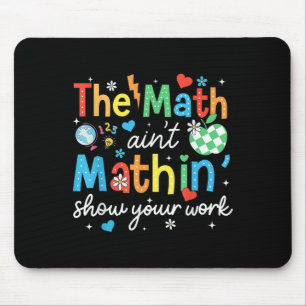 Mousepad A Math Aint Mathin Mostra Seu Trabalho Engraçado M