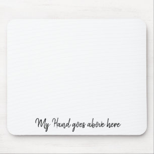 Mousepad A Minha Mão Fica Acima Daqui