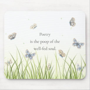 Mousepad "A poesia é o cocô da alma abastada"