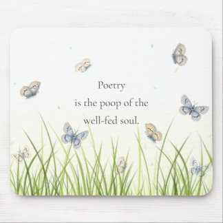 Mousepad "A poesia é o cocô da alma bem alimentada"