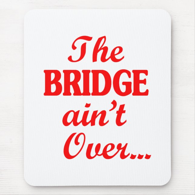Mousepad A PONTE não acabou... (Frente)