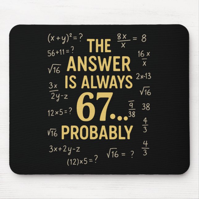 Mousepad A Resposta É Sempre 67 Provavelmente Professor De  (Frente)