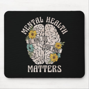 Mousepad A Saúde Mental Deve Ser Amável Para A Sua Mente Aw