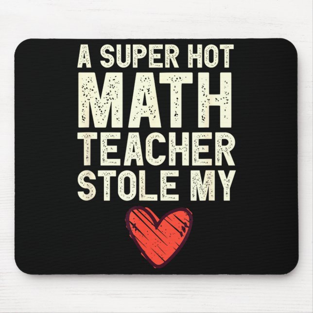 Mousepad A Super Hot Math Teacher Stole My Heart Valentines (Frente)
