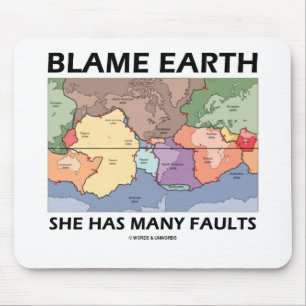 Mousepad A Terra da Culpa Tem Muitas Falhas (Plate Tectonic