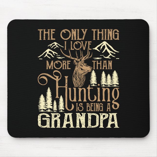 Mousepad A Única Coisa Que Eu Amo Mais Do Que Caça É Ser Um (Frente)