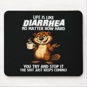 Mousepad A vida é como diarreia, não importa o quão duro vo