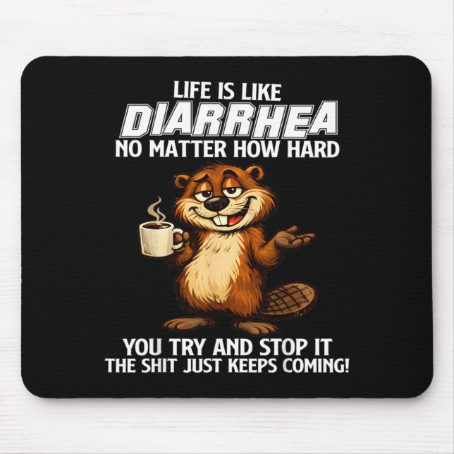 Mousepad A vida é como diarreia, não importa o quão duro vo (Frente)