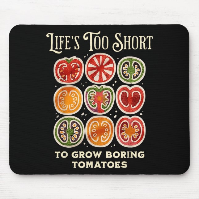 Mousepad A vida é curta demais para cultivar tomates chatos (Frente)