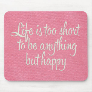 Mousepad A vida é curta. Seja feliz, Canvas rosa.