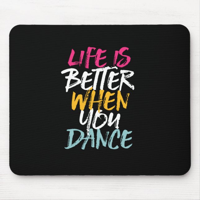 Mousepad A Vida É Melhor Quando Você Dança Dançarino Engraç (Frente)