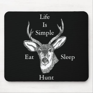 Mousepad A vida é simples come, dorme, caça!