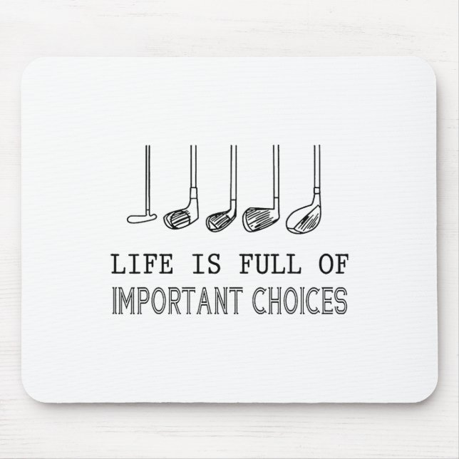 Mousepad A Vida Está Cheia De Escolhas Importantes Golfe (Frente)