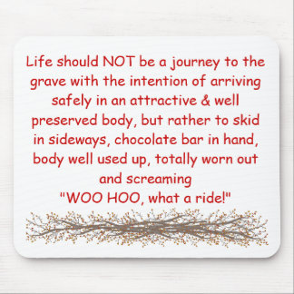 Mousepad A vida não deve ser uma viagem ao g…