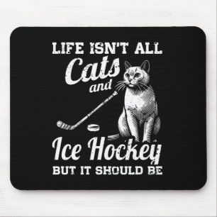 Mousepad A vida não é só gatos e hóquei no gelo, mas deveri