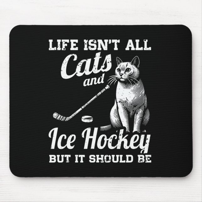 Mousepad A vida não é só gatos e hóquei no gelo, mas deveri (Frente)