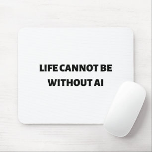 Mousepad A vida não pode ser sem a IA
