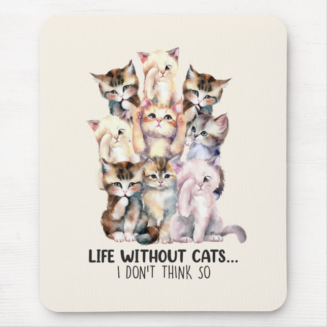 Mousepad A Vida Sem Gatos? Eu acho que não (Frente)