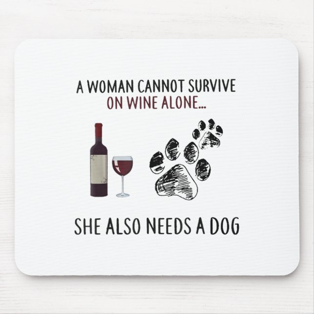 Mousepad A Woman Cannot Survive On Wine Alone She Also Need (Frente)