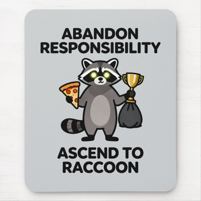 Mousepad Abandon Responsibility Ascend To Raccoon Meme (Frente)