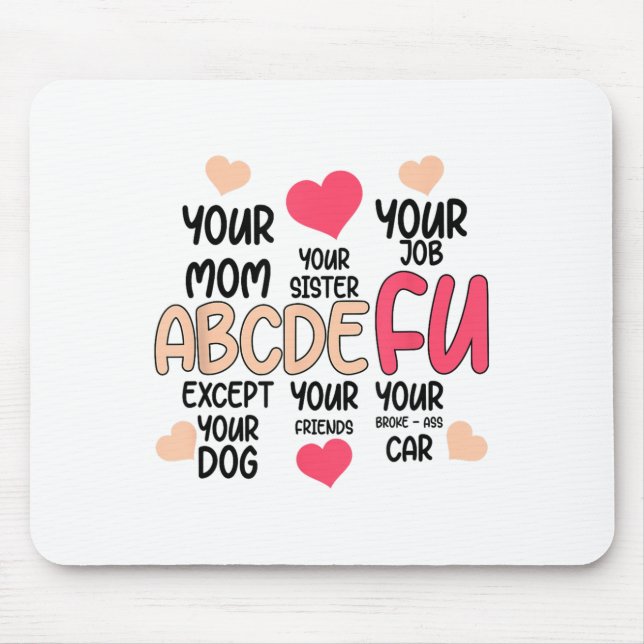 Mousepad Abcdefu And Your Mom And Your Sister And Your Job  (Frente)