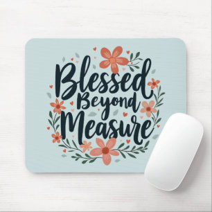 Mousepad Abençoado Além da Medida Arte Floral Inspiradora