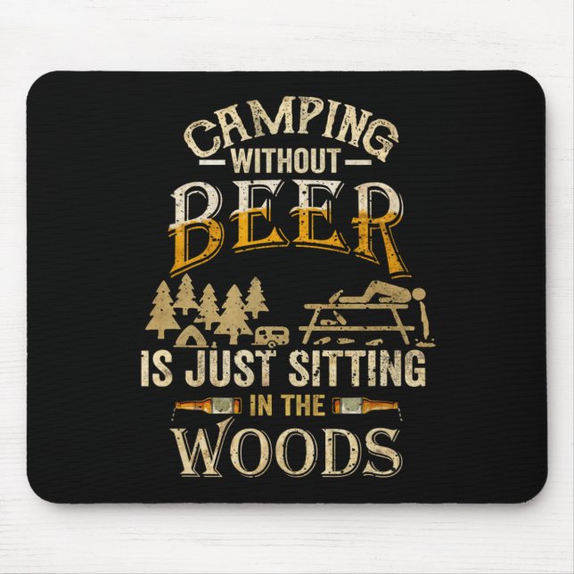 Mousepad Acampar sem cerveja é apenas sentar na floresta (Frente)