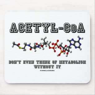 Mousepad Acetyl-CoA nem pensa em metabolismo sem