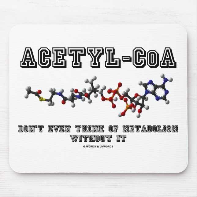 Mousepad Acetyl-CoA nem pensa em metabolismo sem (Frente)