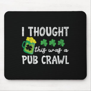 Mousepad Achei que isto era um Pub Crawl engraçado St Patri