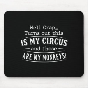 Mousepad Acontece que este é o meu circo macacos citação en