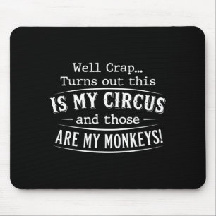 Mousepad Acontece que este é o meu circo macacos citação en