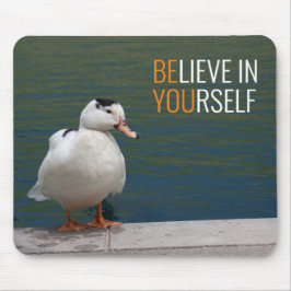 Mousepad Acredite em si mesmo Pato Branco