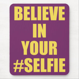 Mousepad Acredite em sua novidade engraçada do #Selfie