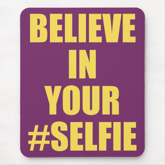 Mousepad Acredite em sua novidade engraçada do #Selfie (Frente)