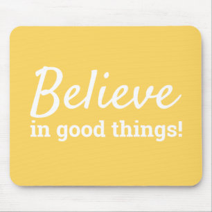 Mousepad Acredite nas Coisas Boas Citação Positividade Amar