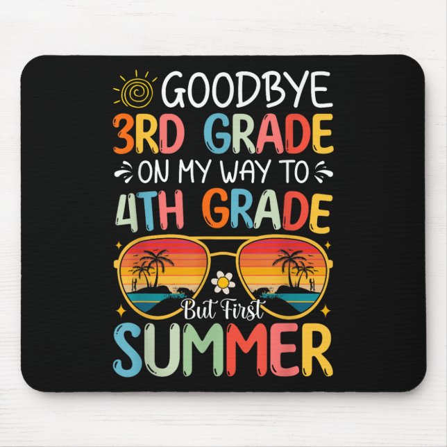 Mousepad Adeus, 3º ano, a caminho do 4º ano, mas primeiro (Frente)