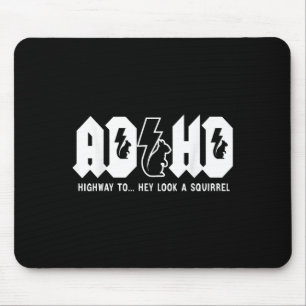 Mousepad Adhd Highway to... Olha, Um Esquilo. Adhd É Um