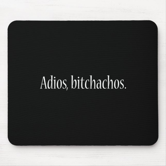 Mousepad Adios Achosn Cinco Mexicano De Mayo (Frente)