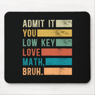 Mousepad Admita, você ama matemática em segredo, véio, mate