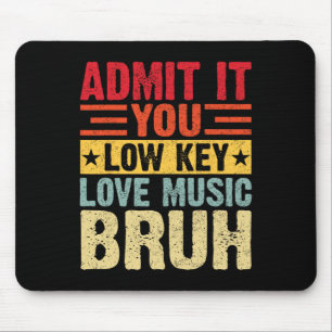 Mousepad Admita, você ama música em segredo, mano. Professo