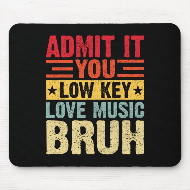 Mousepad Admita, você ama música em segredo, mano. Professo (Frente)