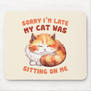 Mousepad Adorável Laranja Tabby Cat. Desculpe-me por estar 