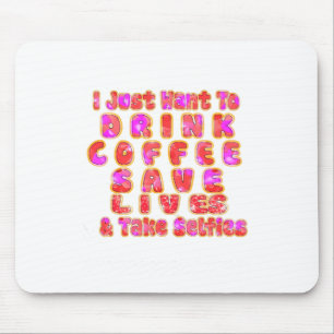 Mousepad Adorável, só quero beber café, salvar vidas e