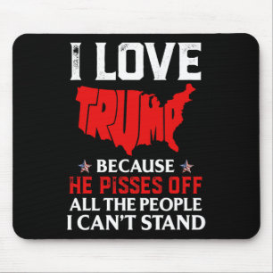 Mousepad Adoro Trump Porque Ele Irrita As Pessoas Que Eu Po